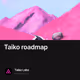 Taiko roadmap