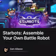 Starbots: Assemble Your Own Battle Robot