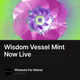 Wisdom Vessel Mint Now Live