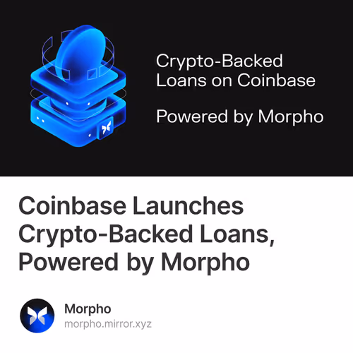 Coinbase Launches Crypto-Backed Loans, Powered by Morpho