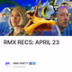 RMX RECS: APRIL 23