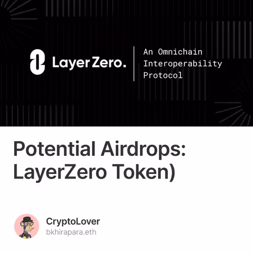 Potential Airdrops: LayerZero Token)