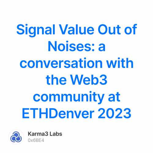 Signal Value Out of Noises: a conversation with the Web3 community at ETHDenver 2023