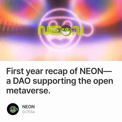 First year recap of NEON—a DAO supporting the open metaverse.