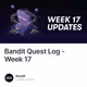 Bandit Quest Log - Week 17