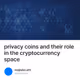 privacy coins and their role in the cryptocurrency space