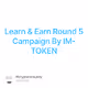 Learn & Earn Round 5 Campaign By IM-TOKEN