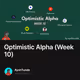 Optimistic Alpha (Week 10)