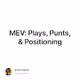 MEV: Plays, Punts, & Positioning