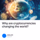 Why are cryptocurrencies changing the world?