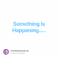 Something Is Happening.....