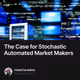 The Case for Stochastic Automated Market Makers