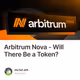Arbitrum Nova - Will There Be a Token?