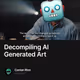 Decompiling AI Generated Art