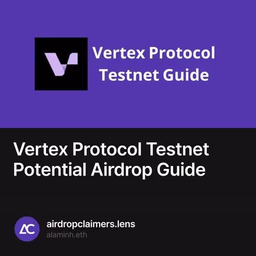 Vertex Protocol Testnet Potential Airdrop Guide