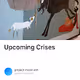 Upcoming Crises