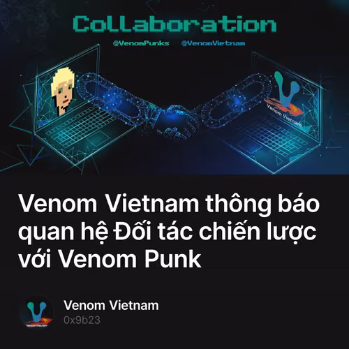 Venom Vietnam thông báo quan hệ Đối tác chiến lược với Venom Punk