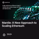 Mantle: A New Approach to Scaling Ethereum