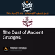 The Dust of Ancient Grudges