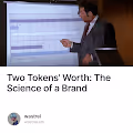 Two Tokens Worth The Science of a Brand