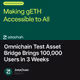 Omnichain Test Asset Bridge Brings 100,000 Users in 3 Weeks