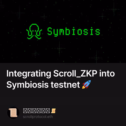 Integrating Scroll_ZKP into Symbiosis testnet 🚀
