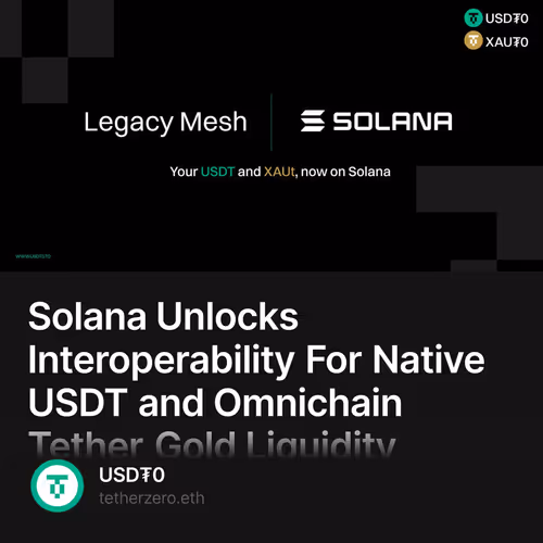 Solana Unlocks Interoperability For Native USDT and Omnichain Tether Gold Liquidity