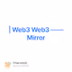  Web3 Web3 Mirror