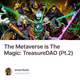 The Metaverse is The Magic: TreasureDAO (Pt.2)