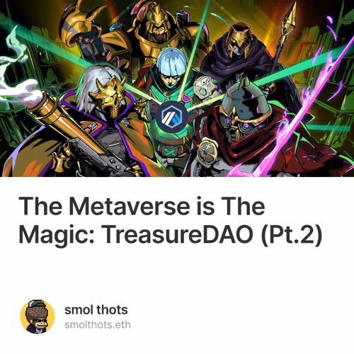 The Metaverse is The Magic: TreasureDAO (Pt.2)