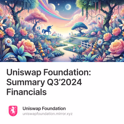 Uniswap Foundation: Summary Q3’2024 Financials