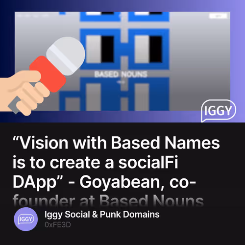 “Vision with Based Names is to create a socialFi DApp” - Goyabean, co-founder at Based Nou