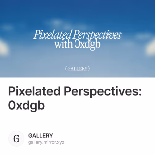 Pixelated Perspectives: 0xdgb