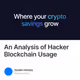 An Analysis of Hacker Blockchain Usage