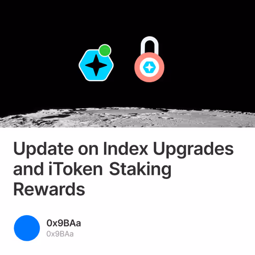 Update on Index Upgrades and iToken Staking Rewards