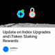 Update on Index Upgrades and iToken Staking Rewards