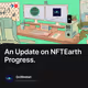 An Update on NFTEarth Progress.