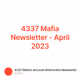 4337 Mafia Newsletter - April 2023