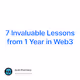 7 Invaluable Lessons from 1 Year in Web3