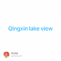Qingxin lake view
