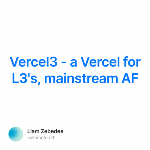 Vercel3 - a Vercel for L3's, mainstream AF