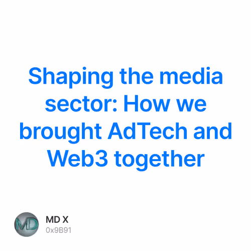 Shaping the media sector: How we brought AdTech and Web3 together