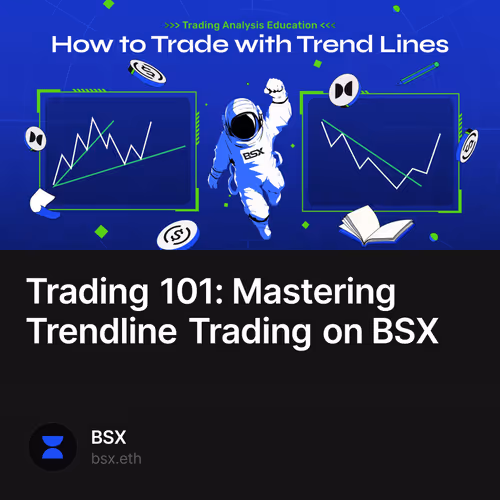 Trading 101: Mastering Trendline Trading on BSX