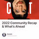 2022 Community Recap & What's Ahead