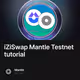 iZiSwap Mantle Testnet tutorial