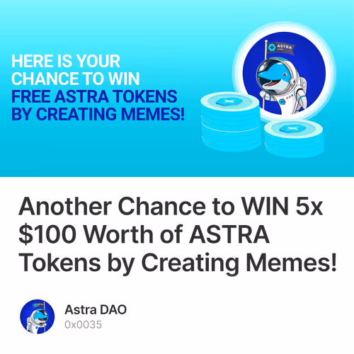 Another Chance to WIN 5x$100 Worth of ASTRA Tokens by Creating Memes!