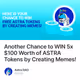 Another Chance to WIN 5x$100 Worth of ASTRA Tokens by Creating Memes!
