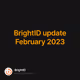 BrightID update February 2023