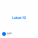 Lukas 12