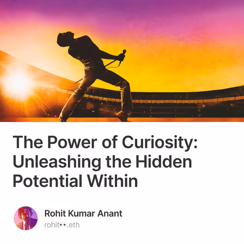 The Power of Curiosity: Unleashing the Hidden Potential Within